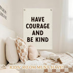 Inspirational Wall Decor Have Courage and Be Kind Positive Motivational Linen Canvas Banner Wall Hanging Flag for Classroom Kids Room Nursery Bedroom Decor Playroom 18x25 Inch