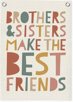 Kids Room Decor Linen Canvas Banner,Brothers & Sisters Make the Best Friends Wall Hanging Pennant Flag for Nursery,Bedroom,Playroom,Game Room Front Door,18x25 Inch