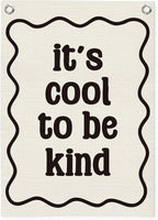 Affirmation Wall Decor It's Cool to be Kind Linen Canvas Banner,Nursery Decor Wall Hanging Flag for Bedroom Playroom Classroom Kids Rroom 18x25 Inch